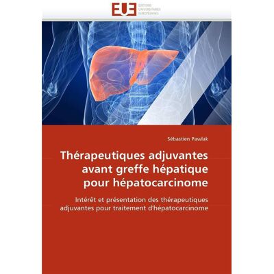 Therapeutiques adjuvantes avant greffe hepatique pour hepatocarcinome - Publicité Therapeutiques adjuvantes avant greffe hepatique pour hepatocarcinome - Publicité