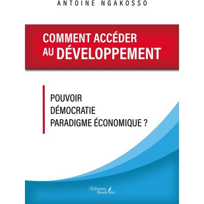- PAS DE MARQUE - Comment accéder au développement : Pouvoir - Démocratie - Paradigme économique ? - Publicité - PAS DE MARQUE - Comment accéder au développement : Pouvoir - Démocratie - Paradigme économique ? - Publicité