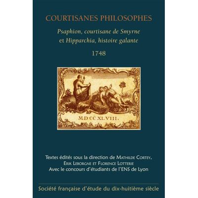 Avant Courtisanes philosophes : Psaphion, courtisane de Smyrne et Hipparchia, histoire galante - Publicité Avant Courtisanes philosophes : Psaphion, courtisane de Smyrne et Hipparchia, histoire galante - Publicité