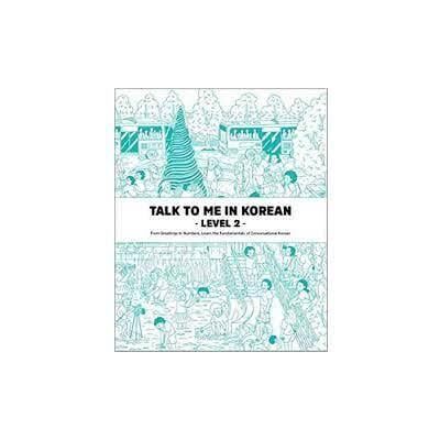 Talk to me in korean : level 2 (nouvelle edition, bilingue coreen - anglais, mp3 a telecharger) - Publicité Talk to me in korean : level 2 (nouvelle edition, bilingue coreen - anglais, mp3 a telecharger) - Publicité