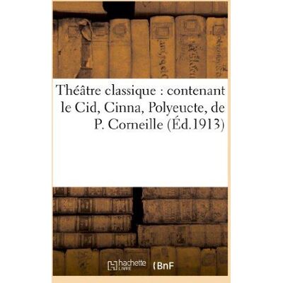 ART Théâtre classique : contenant le Cid, Cinna, Polyeucte, de P. Corneille Britannicus, Esther : , Athalie, de J. Racine Mérope, de Voltaire le Misanthrope, de Molière - Publicité ART Théâtre classique : contenant le Cid, Cinna, Polyeucte, de P. Corneille Britannicus, Esther : , Athalie, de J. Racine Mérope, de Voltaire le Misanthrope, de Molière - Publicité