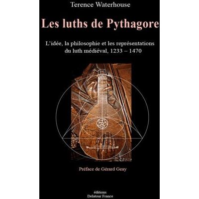 ART Les luths de Pythagore : L'idée, la philosophie et les représentations du luth médiéval, 1233-1470 - Publicité ART Les luths de Pythagore : L'idée, la philosophie et les représentations du luth médiéval, 1233-1470 - Publicité
