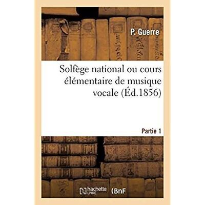 Solfège national. Partie 1 : Cours élémentaire de musique vocale formules et exercices extraits du solfège national - Publicité Solfège national. Partie 1 : Cours élémentaire de musique vocale formules et exercices extraits du solfège national - Publicité