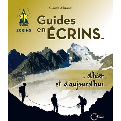 - PAS DE MARQUE - Guides en Écrins... d'hier et d'aujourd'hui - Publicité - PAS DE MARQUE - Guides en Écrins... d'hier et d'aujourd'hui - Publicité