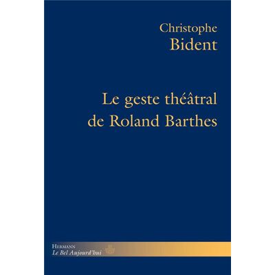 Le geste théâtral de Roland Barthes - Publicité Le geste théâtral de Roland Barthes - Publicité