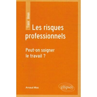 Les risques professionnels - peut-on soigner le travail ? - Publicité Les risques professionnels - peut-on soigner le travail ? - Publicité
