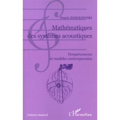 ART MATHÉMATIQUES DES SYSTÈMES ACOUSTIQUES : Tempéraments et modèles contemporains - Publicité ART MATHÉMATIQUES DES SYSTÈMES ACOUSTIQUES : Tempéraments et modèles contemporains - Publicité