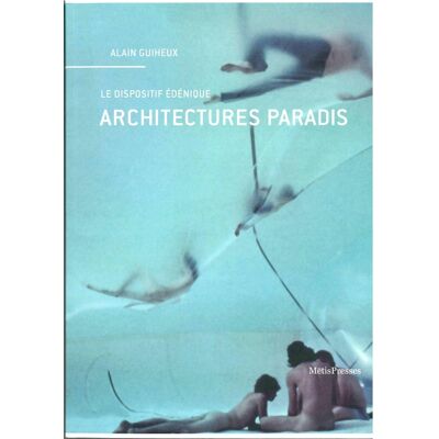 ART Architectures paradis : le dispositif édénique - Publicité ART Architectures paradis : le dispositif édénique - Publicité