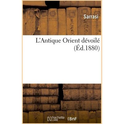 L'Antique Orient dévoilé (Éd.1880) - Publicité L'Antique Orient dévoilé (Éd.1880) - Publicité