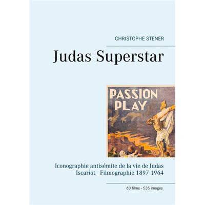 ART Judas superstar - iconographie antisémite de la vie de judas iscariot - filmographie 1897-1964 - Publicité ART Judas superstar - iconographie antisémite de la vie de judas iscariot - filmographie 1897-1964 - Publicité