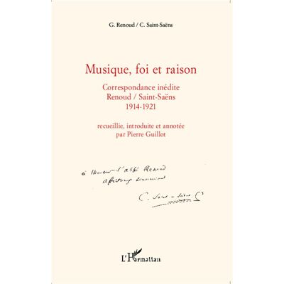 ART Musique, foi et raison - correspondance inédite Renoud/Saint-Saêns 1914-1921 - Publicité ART Musique, foi et raison - correspondance inédite Renoud/Saint-Saêns 1914-1921 - Publicité