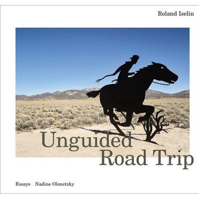 Roland Iselin - unguided road trip - Publicité Roland Iselin - unguided road trip - Publicité