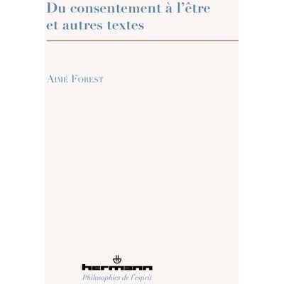 Du consentement à l'être : et autres textes - Publicité Du consentement à l'être : et autres textes - Publicité