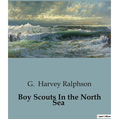 Boy Scouts In the North Sea : The Adventures of Boy Scouts Amidst Wartime Intrigue - Publicité Boy Scouts In the North Sea : The Adventures of Boy Scouts Amidst Wartime Intrigue - Publicité