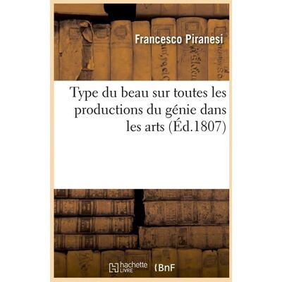 Type du beau sur toutes les productions du genie dans les arts (ed.1807) - Publicité Type du beau sur toutes les productions du genie dans les arts (ed.1807) - Publicité