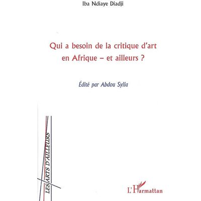 Qui a besoin de la critique d'art en Afrique-et ailleurs ? - Publicité Qui a besoin de la critique d'art en Afrique-et ailleurs ? - Publicité