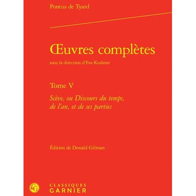 Oeuvres complètes t.5 : Scève, ou Discours du temps, de l'an, et de ses parties - Publicité Oeuvres complètes t.5 : Scève, ou Discours du temps, de l'an, et de ses parties - Publicité