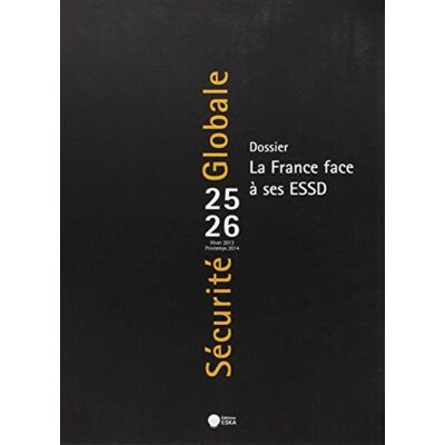 Sécurité globale n.25 : la France face à ses ESSD - Publicité Sécurité globale n.25 : la France face à ses ESSD - Publicité