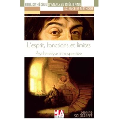 L'esprit, fonctions et limites - psychanalyse introspective - Publicité L'esprit, fonctions et limites - psychanalyse introspective - Publicité