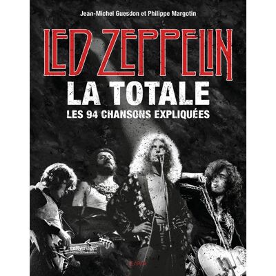 ART La totale : Led Zeppelin : les 94 chansons expliquées - Publicité ART La totale : Led Zeppelin : les 94 chansons expliquées - Publicité
