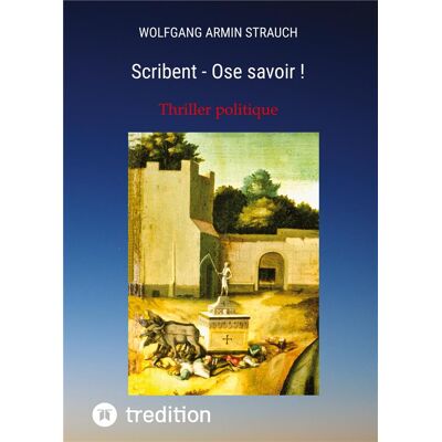 ART Scribent - Ose savoir ! : Thriller politique international - Publicité ART Scribent - Ose savoir ! : Thriller politique international - Publicité