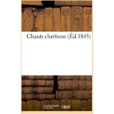 ART Chants chretiens (ed.1845) - Publicité ART Chants chretiens (ed.1845) - Publicité