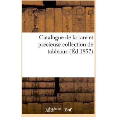 ART Catalogue de la rare et précieuse collection de tableaux : , provenant du cabinet de feu M. Quédeville, Vente 29-31 mars 1852 - Publicité ART Catalogue de la rare et précieuse collection de tableaux : , provenant du cabinet de feu M. Quédeville, Vente 29-31 mars 1852 - Publicité