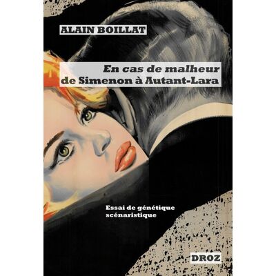 ART En cas de malheur, de Simenon à Autant-Lara (1956-1958) : Essai de génétique scénaristique - Publicité ART En cas de malheur, de Simenon à Autant-Lara (1956-1958) : Essai de génétique scénaristique - Publicité