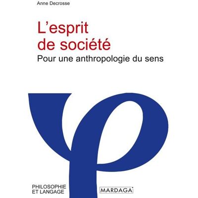 L'esprit de société : pour une anthropologie du sens - Publicité L'esprit de société : pour une anthropologie du sens - Publicité