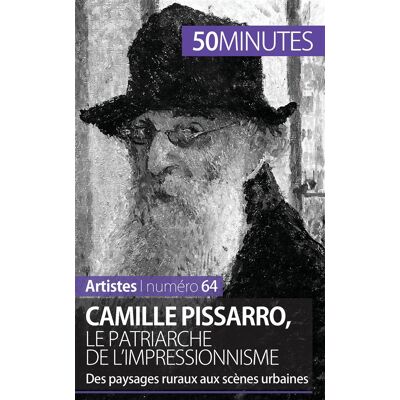 ART Camille Pissarro, le patriarche de l'impressionnisme - des paysages ruraux aux scènes urbaines - Publicité ART Camille Pissarro, le patriarche de l'impressionnisme - des paysages ruraux aux scènes urbaines - Publicité