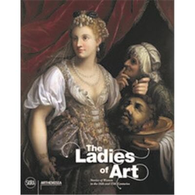 The ladies of art stories of women in the 16th and 17th centuries - Publicité The ladies of art stories of women in the 16th and 17th centuries - Publicité