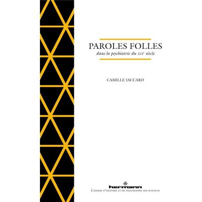 Paroles folles dans la psychiatrie du XIXe siècle - Publicité Paroles folles dans la psychiatrie du XIXe siècle - Publicité