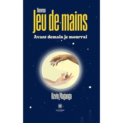 Nouveau jeu de mains : Avant demain je mourrai - Publicité Nouveau jeu de mains : Avant demain je mourrai - Publicité