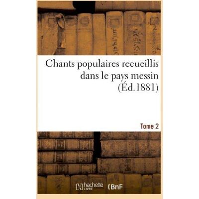ART Chants populaires recueillis dans le pays messin. tome 2 - Publicité ART Chants populaires recueillis dans le pays messin. tome 2 - Publicité