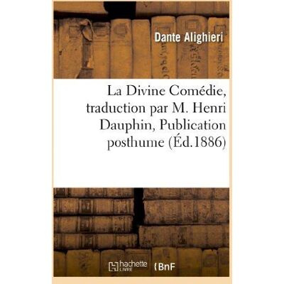 ART La Divine Comédie, traduction par M. Henri Dauphin, Publication posthume - Publicité ART La Divine Comédie, traduction par M. Henri Dauphin, Publication posthume - Publicité