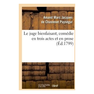 ART Le juge bienfaisant, comédie en trois actes et en prose - Publicité ART Le juge bienfaisant, comédie en trois actes et en prose - Publicité