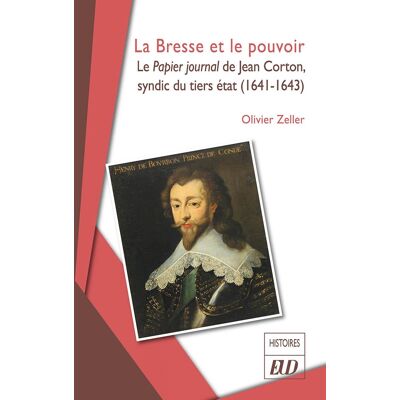 La Bresse et le pouvoir : le papier journal de Jean Corton, syndic du tiers état (1641-1643) - Publicité La Bresse et le pouvoir : le papier journal de Jean Corton, syndic du tiers état (1641-1643) - Publicité