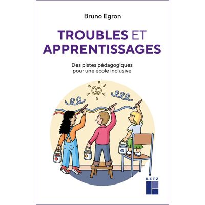 Troubles et apprentissages - Des pistes pédagogiques pour une école inclusive - Publicité Troubles et apprentissages - Des pistes pédagogiques pour une école inclusive - Publicité