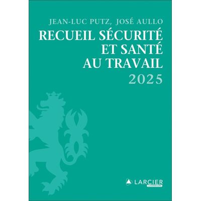 Recueil sécurité et santé au travail 2025 - Publicité Recueil sécurité et santé au travail 2025 - Publicité