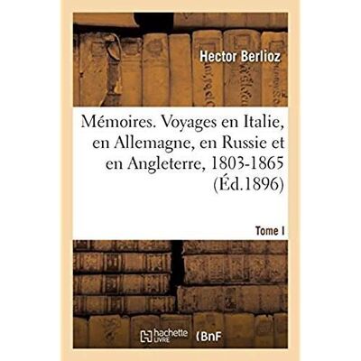 ART Mémoires. Voyages en Italie, en Allemagne, en Russie et en Angleterre, 1803-1865. Tome I - Publicité ART Mémoires. Voyages en Italie, en Allemagne, en Russie et en Angleterre, 1803-1865. Tome I - Publicité