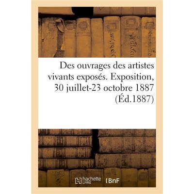Des ouvrages de peinture, sculpture, dessins, gravures et faiences des artistes vivants exposes - ex - Publicité Des ouvrages de peinture, sculpture, dessins, gravures et faiences des artistes vivants exposes - ex - Publicité