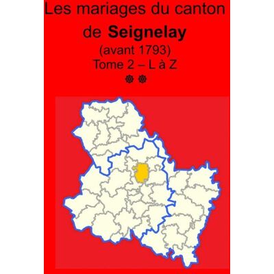 Les mariages du canton de Seignelay (avant 1793) tome II - Publicité Les mariages du canton de Seignelay (avant 1793) tome II - Publicité