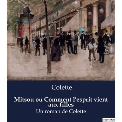 Mitsou ou Comment l'esprit vient aux filles : Une exploration de la féminité et de l'éveil intellectuel à travers le regard de Colette - Publicité Mitsou ou Comment l'esprit vient aux filles : Une exploration de la féminité et de l'éveil intellectuel à travers le regard de Colette - Publicité