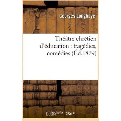 ART Théâtre chrétien d'éducation : tragédies, comédies - Publicité ART Théâtre chrétien d'éducation : tragédies, comédies - Publicité