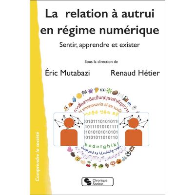 La relation à autrui en régime numérique : sentir, apprendre et exister - Publicité La relation à autrui en régime numérique : sentir, apprendre et exister - Publicité