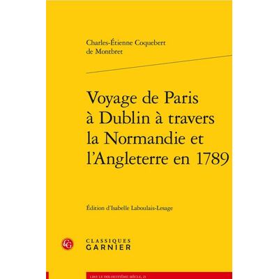 Avant Voyage de Paris à Dublin à travers la Normandie et l'Angleterre en 1789 - Publicité Avant Voyage de Paris à Dublin à travers la Normandie et l'Angleterre en 1789 - Publicité