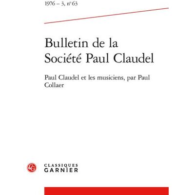 Bulletin de la société Paul Claudel n.63 : Paul Claudel et les musiciens, par Paul Collaer - Publicité Bulletin de la société Paul Claudel n.63 : Paul Claudel et les musiciens, par Paul Collaer - Publicité