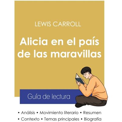 Guia de lectura alicia en el pais de las maravillas de Lewis Carroll (analisis literario de referenc - Publicité Guia de lectura alicia en el pais de las maravillas de Lewis Carroll (analisis literario de referenc - Publicité