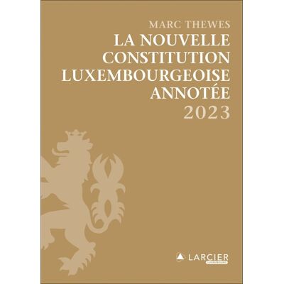 La nouvelle Constitution luxembourgeoise annotée - Publicité La nouvelle Constitution luxembourgeoise annotée - Publicité