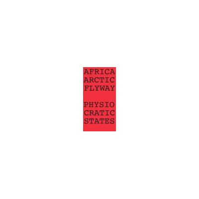 Africa-Arctic Flyway : Physiocratic States - Publicité Africa-Arctic Flyway : Physiocratic States - Publicité
